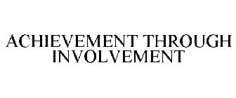 ACHIEVEMENT THROUGH INVOLVEMENT