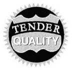 TENDER QUALITY