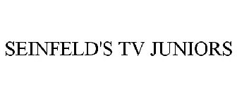 SEINFELD'S TV JUNIORS