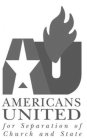 AU AMERICANS UNITED FOR SEPARATION OF CHURCH AND STATE