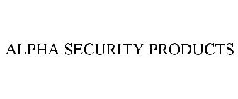 ALPHA SECURITY PRODUCTS