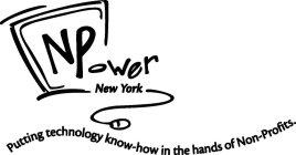 NPOWER NEW YORK PUTTING TECHNOLOGY KNOW-HOW IN THE HANDS OF NON-PROFITS.