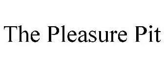 THE PLEASURE PIT