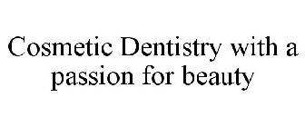 COSMETIC DENTISTRY WITH A PASSION FOR BEAUTY