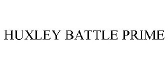 HUXLEY BATTLE PRIME