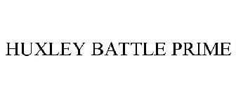 HUXLEY BATTLE PRIME