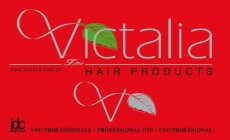 VICTALIA LINE HAIR PRODUCTS V USO PROFESSIONALE · PROFESSIONAL USE · USO PROFESIONAL JDC GROUP WWW.VICTALIA.COM.DO