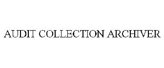 AUDIT COLLECTION ARCHIVER