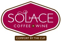 SOLACE COFFEE + WINE COMFORT BY THE CUP