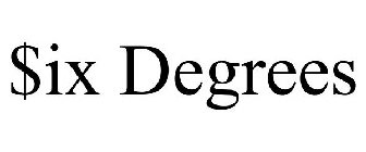 $IX DEGREES