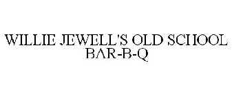 WILLIE JEWELL'S OLD SCHOOL BAR-B-Q