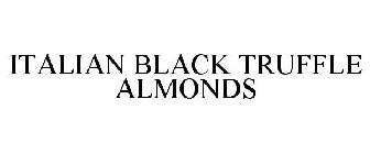 ITALIAN BLACK TRUFFLE ALMONDS