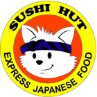 SUSHI HUT EXPRESS JAPANESE FOOD