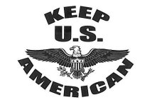 KEEP U.S. AMERICAN