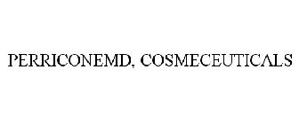 PERRICONEMD, COSMECEUTICALS