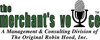 THE MERCHANT'S VOICE A MANAGEMENT & CONSULTING DIVISION OF THE ORIGINAL ROBIN HOOD, INC.