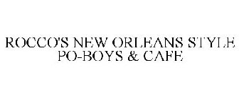 ROCCO'S NEW ORLEANS STYLE PO-BOYS & CAFE