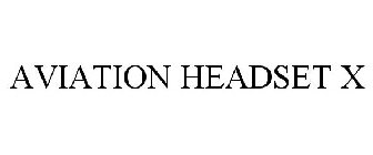 AVIATION HEADSET X