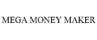 MEGA MONEY MAKER