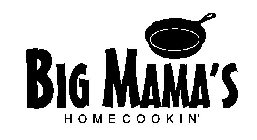 BIG MAMA'S HOMECOOKIN'