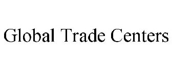 GLOBAL TRADE CENTERS