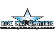 ROCK STAR ADVENTURES LIVE THE ADVENTURE