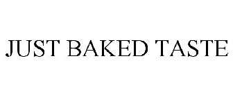JUST BAKED TASTE