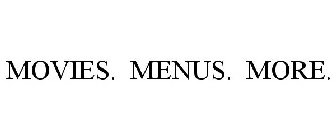 MOVIES. MENUS. MORE.