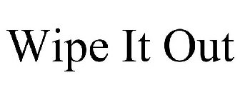 WIPE IT OUT