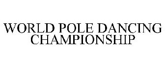 WORLD POLE DANCING CHAMPIONSHIP