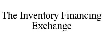 THE INVENTORY FINANCING EXCHANGE