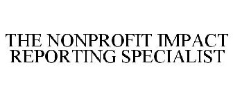 THE NONPROFIT IMPACT REPORTING SPECIALIST