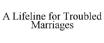 A LIFELINE FOR TROUBLED MARRIAGES