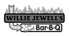 WILLIE JEWELL'S OLD SCHOOL BAR-B-Q