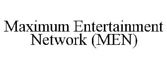 MAXIMUM ENTERTAINMENT NETWORK (MEN)