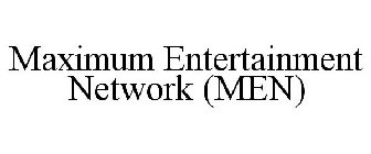 MAXIMUM ENTERTAINMENT NETWORK (MEN)