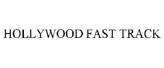 HOLLYWOOD FAST TRACK