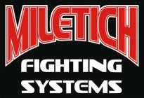 MILETICH FIGHTING SYSTEMS