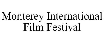 MONTEREY INTERNATIONAL FILM FESTIVAL