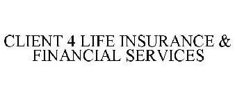 CLIENT 4 LIFE INSURANCE & FINANCIAL SERV
