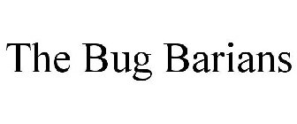 THE BUG BARIANS