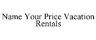 NAME YOUR PRICE VACATION RENTALS