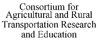 CONSORTIUM FOR AGRICULTURAL AND RURAL TRANSPORTATION RESEARCH AND EDUCATION