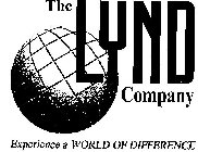 THE LYND COMPANY EXPERIENCE A WORLD OF DIFFERENCE