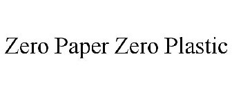 ZERO PAPER ZERO PLASTIC