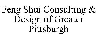 FENG SHUI CONSULTING & DESIGN OF GREATER PITTSBURGH