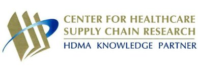 CENTER FOR HEALTHCARE SUPPLY CHAIN RESEARCH HDMA KNOWLEDGE PARTNER