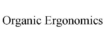 ORGANIC ERGONOMICS