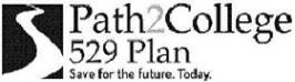 PATH2COLLEGE 529 PLAN SAVE FOR THE FUTURE. TODAY.