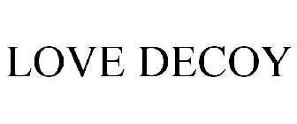 LOVE DECOY